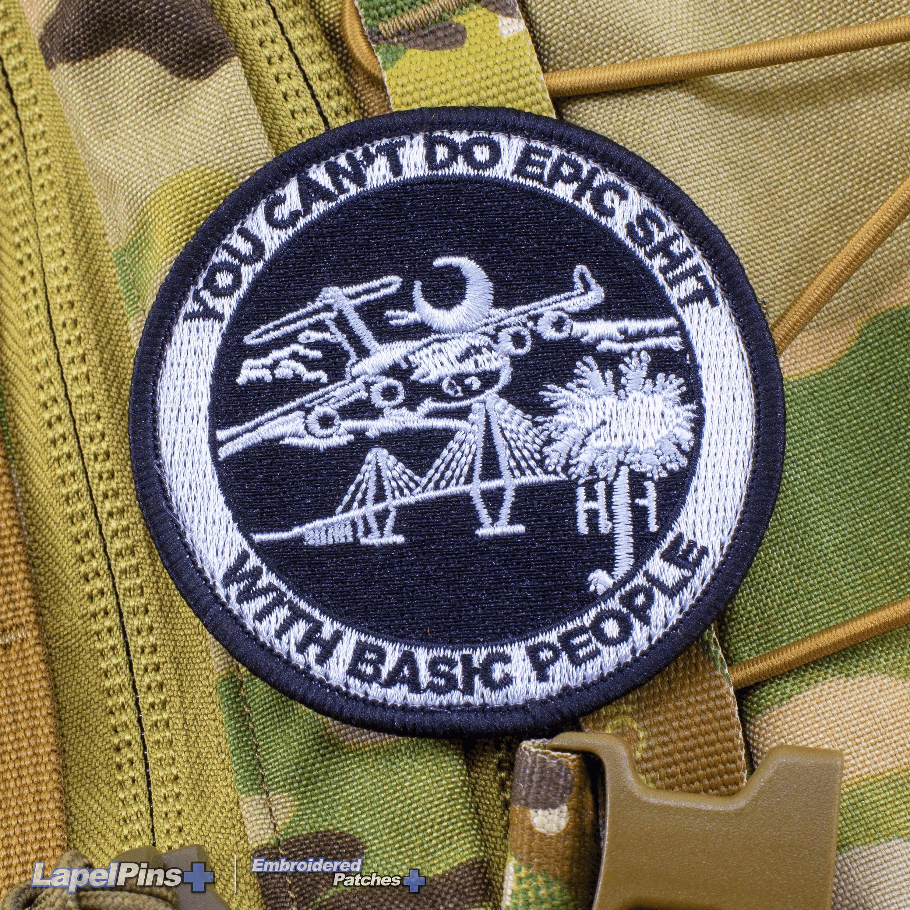 You cant do basic shit with basic people military patch - embroidered